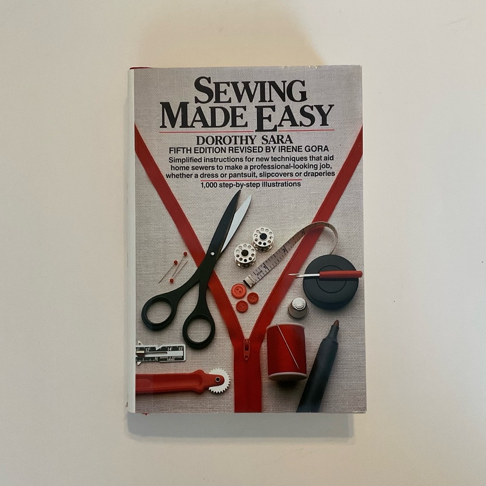 Sewing Made Easy by Dorothy Sara 1000 Step-By-Step Illustrations Hardcover 1986